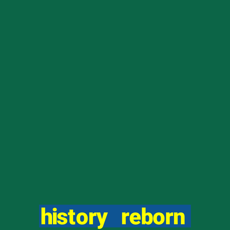 history reborn remover carta